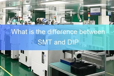 What is the difference between SMT and DIP?