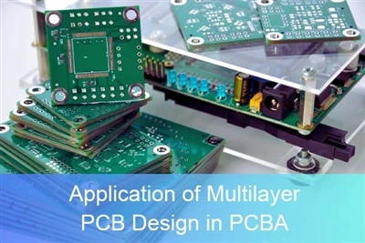 Application of Multilayer PCB Design in PCBA