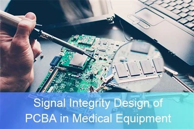 Signal Integrity Design of PCBA in Medical Equipment