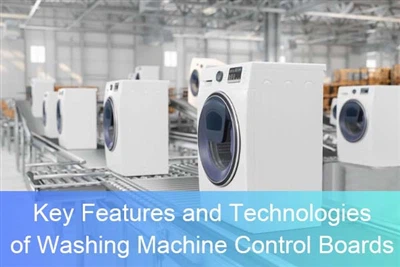 Key Features and Technologies of Washing Machine Control Boards