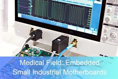 Medical Field: Embedded Small Industrial Motherboards