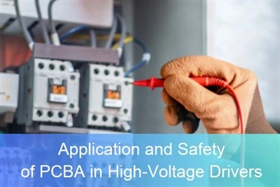 Application and Safety of PCBA in High-Voltage Drivers